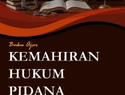 Revolusi Literasi Hukum Pidana: Buku Ajar Baru Ungkap Kunci Kemahiran Beracara di Era Modern
